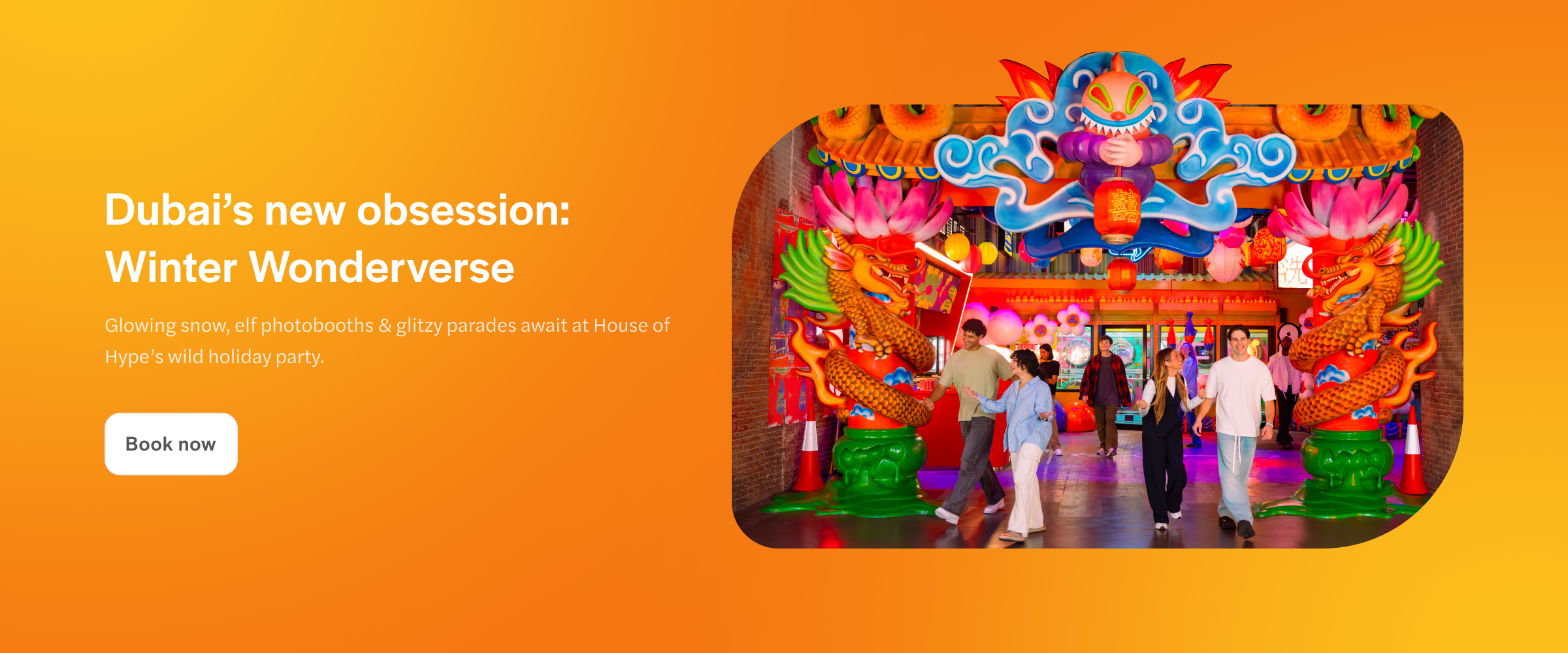 House of Hype promo banner with colorful dragon decor and people walking in Dubai.